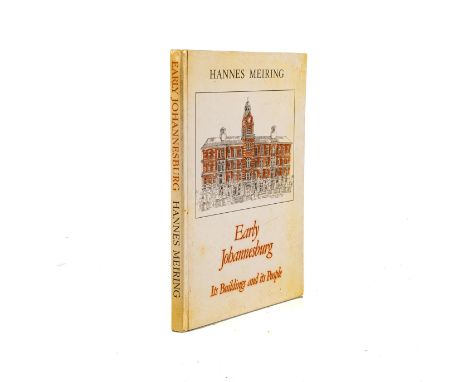 Meiring, Hannes EARLY JOHANNESBURG â€“ ITS BUILDING AND ITS PEOPLE (INSCRIBED BY THE AUTHOR) Cape Town and Pretoria: Human &a