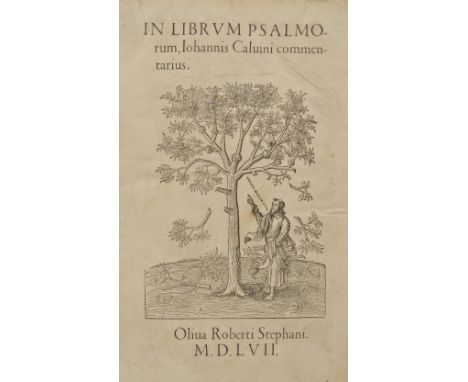 Calvin (John). In librum Psalmorum commentarius, 1st edition, [Geneva:]Robert Estienne, 1557,  large printer's woodcut device