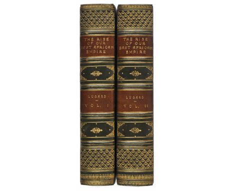 Lugard (Captain F.D.). The Rise of Our East African Empire, Early Efforts in Nyasaland and Uganda, 2 volumes, 1st edition, Wi