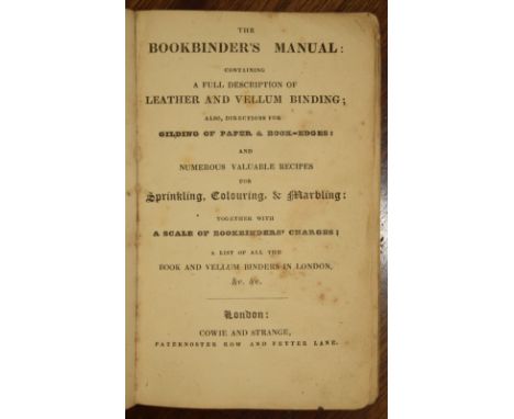 The Bookbinder's Manual. Containing a Full Description of Leather and Vellum Binding; also, Directions for Gilding of Paper &