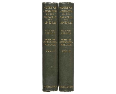 Spruce (Richard). Notes of a Botanist on the Amazon & Andes... Edited and Condensed by Alfred Russel Wallace, 2 volumes, 1st 
