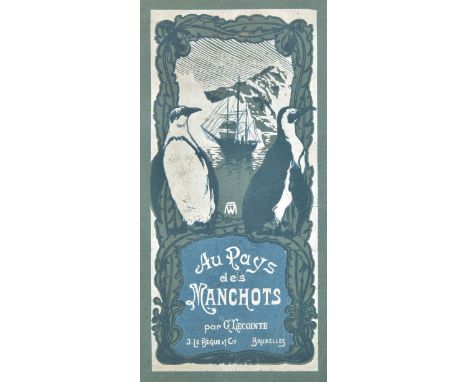 Lecointe (Georges). Au pays des manchots, r‚cit du voyage de la "Belgica", 2nd edition, Brussels: J. LebŠgue, 1910, half-titl