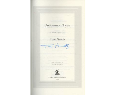 Signed Book Author: Tom Hanks Title Uncommon Type: Some Stories Hardback Book Pages 405 Published: 2017-10-17. Publisher: Wil