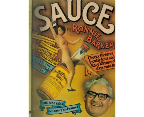 Signed Book. Author: Ronnie Barker. Hardcover Book pages 125. Title SAUCE. Publisher: Hodder and Stoughton. Published: 1977. 