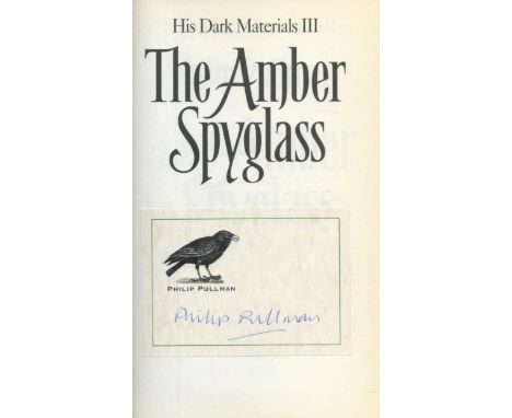 Signed Book Author: Philip Pullman Title The Amber Spyglass (His Dark Materials III) Hardback Book pages 548 Published: Editi