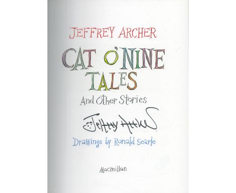 Jeffrey Archer signed hardback book titled Cat O' Nine Tales signature on inside title page. Good condition. All autographs c