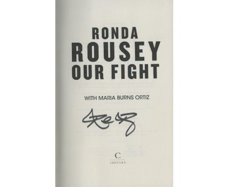 Ronda Rousey signed Our fight hardback book. Signed on inside title page. Good condition. All autographs come with a Certific