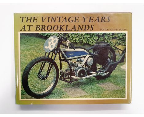 Bayley (Dr Joseph), The Vintage Years at Brooklands, 1968Provenance: From The Elwyn Roberts Collection 