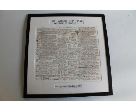 A FRAMED AND GLAZED PRINT OF BILL MCLAREN'S MATCH NOTES RELATING TO THE 1999 RUGBY WORLD CUP FINAL AUSTRALIA V FRANCE 