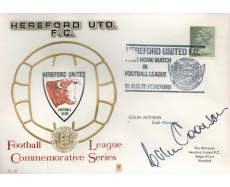 Colin Addison signed Hereford United F.C Football League Commemorative Series Dawn FDC pm Hereford United F.C First Home Matc