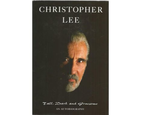 Christopher Lee autographed book. Hardback edition of Tall, Dark and Gruesome - An Autobiography. Published 1997 by Victor Go