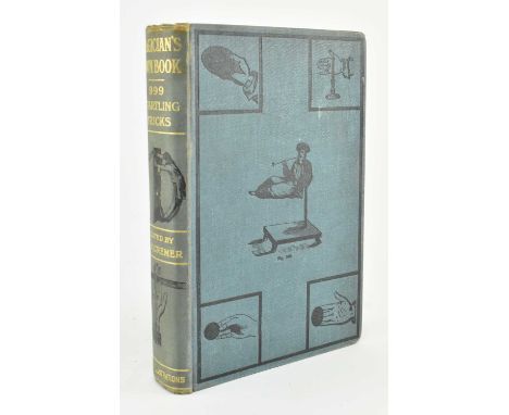 Cremer, William Henry (ed.). The Magician's Own Book, Recreations in Chemistry, Acoustics, Legerdemain, Electricity, Performa