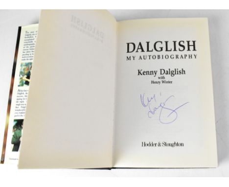 KENNY DALGLISH; 'My Autobiography', bearing the star's signature.We have not authenticated these signatures, please satisfy y