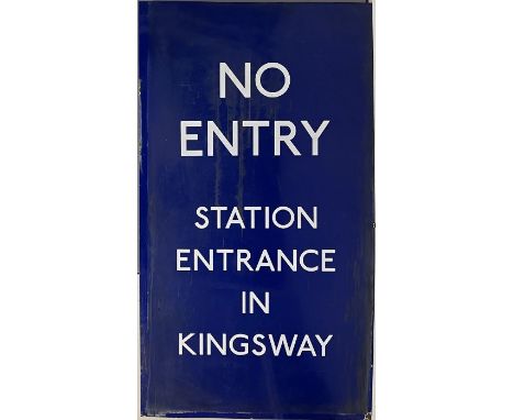 London Underground ENAMEL SIGN from Holborn Station reading 'No Entry. Station Entrance in Kingsway'. This sign was located f