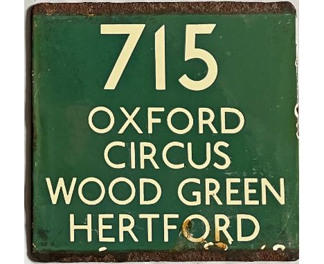 London Transport coach stop enamel E-PLATE for Green Line route 715 destinated Oxford Circus, Wood Green, Hertford. These wer