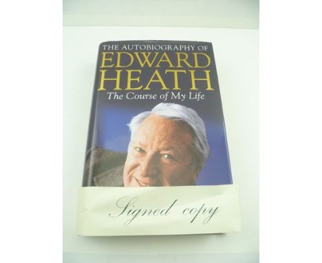 "THE AUTOBIOGRAPHY OF EDWARD HEATH - THE COURSE OF MY LIFE", first edition autograph copy, published by "Hodder & Stoughton" 