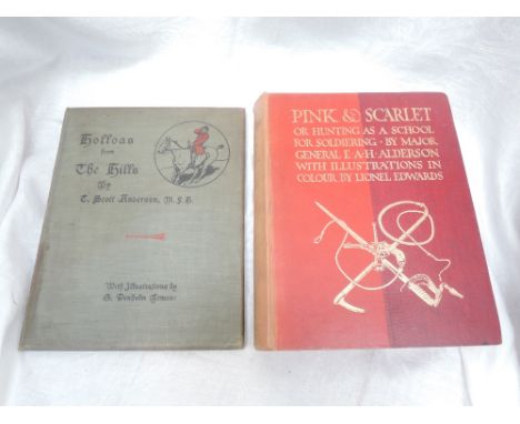 Hunting. Alderson, Major-General E. A. H. - Pink &amp; Scarlet or Hunting as a School for Soldiering. London: 1913; With, And
