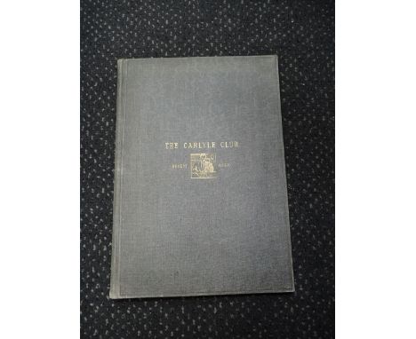 Ephemera. The Carlyle Club. A bound volume of printed and typed documents, pamphlets, letters, etc relating to The Carlyle Cl