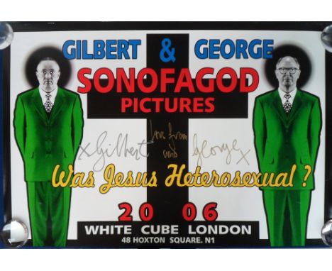 Art, Gilbert and George signed posters to comprise 2006 'Sonofagod Pictures' and 2006 'Sonofagod Was Jesus A Heterosexual?' (