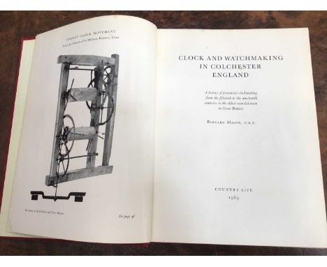 Bernard Mason, Clock and Watchmaking in Colchester, 1969 first edition, cloth binding