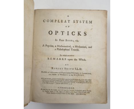 A Compleat System of Opticks, by Robert Smith 1738, first edition, two books bound as one vellum book, with eighty-three fold