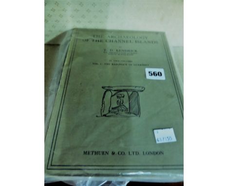 Kendrick, T. D.The Archaeology of the Channel Islands, volume I, first edition, pub. 1928, Methuen & Co. Ltd., London, with d