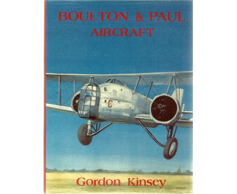 Gordon Kinsey. Boulton and Paul Aircraft. WW1 warplane hardback First Edition book, in great condition. Signed by the Author.