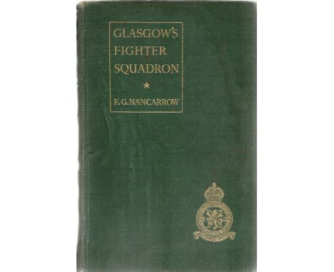 F.G Nancarrow. Glasgow's Fighter Squadron. A First Edition WW2 paperback book. Signs of age. Signed by the author.  All autog