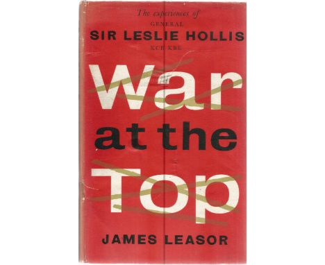 James Leasor. The experiences of general Sir Leslie Hollis. WW2 hardback book signed by General Sir Leslie Hollis. First Edit