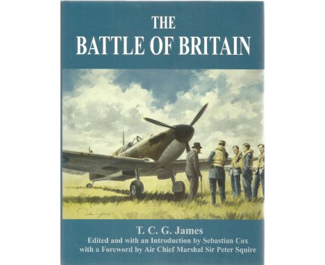 T. C. G. James. The Battle Of Britain. A WW2 hardback book in great condition. First Edition book signed by the author. 412 p