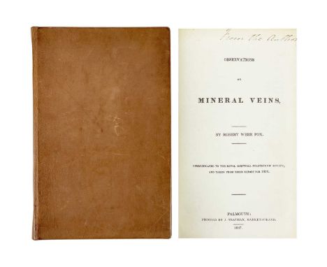 (Presentation Copy) Robert Were Fox Observations on Mineral Veins  MS 'from the author' to the title page, first edition, reb