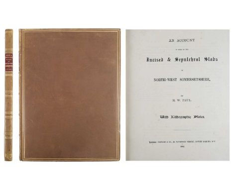 R. W. Paul. An Account of Some of the Incised & Sepulchral Slabs of North-West Somersetshire Folio, full polished calf with r