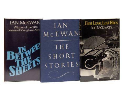 McEWAN, Ian - The Short Stories : cloth in d/w, 8vo, SIGNED BY THE AUTHOR, first edit, 1995. With - In Between the Sheets, cl
