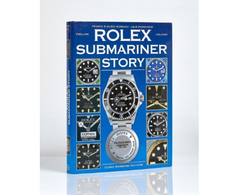 BOOK "ROLEX SUBMARINER STORY" by Franca and Guido Mondani and Lele Ravagnani, Guido Mondani Editore, published in 2009 Book i