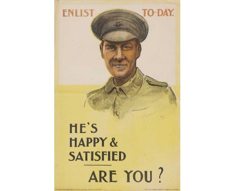 A World War I propaganda poster,c.1915, poster No. 96, inscribed 'Enlist To-Day. He's Happy &amp; Satisfied. Are You?', publi