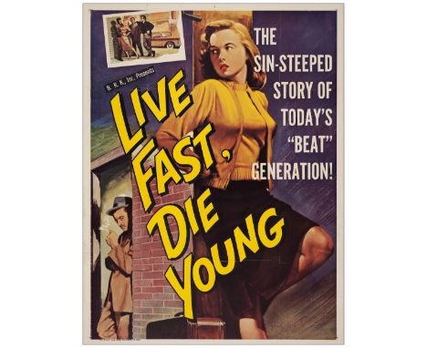 LIVE FAST, DIE YOUNGThree Sheet (41" x 79")Fine+ Folded Universal, 1958With remarkable color and clarity, this three sheet fo