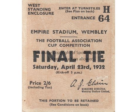 FA CUP FINAL 1932  Ticket Cup Final Arsenal v Newcastle United at Wembley 23rd April 1932.Some ageing on reverse.  Fair to ge