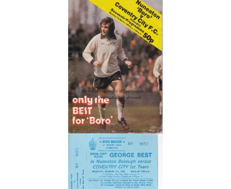 GEORGE BEST / NUNEATON     Programme and unused ticket Nuneaton Borough v Coventry City 7th March 1983. Best played for Nunea
