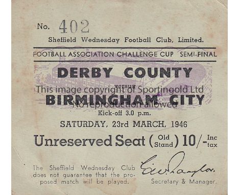 CUP SEMI-FINAL TICKET 46    Match ticket, Cup Semi-Final, Derby v Birmingham, 23/3/46 at Hillsborough. Unreserved seat. Sligh