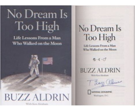 Apollo 11 Buzz Aldrin First Moonlanding. Signed American first edition of Buzz Aldrins latest book, No Dream Is To High. Unre