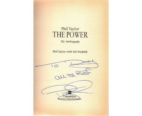 Phil Taylor Darts Signed Hardback Book 'The Power'. Good condition. All autographs come with a Certificate of Authenticity. W