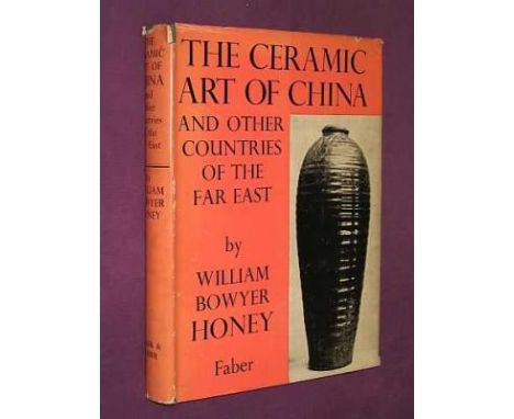 The Ceramic Art Of China &amp; Other Countries Of The Far East by William Bowyer Honey
