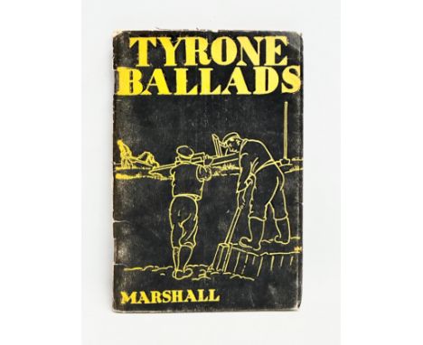 Tyrone Ballads. By W.F. Marshall. Belfast. 1944.