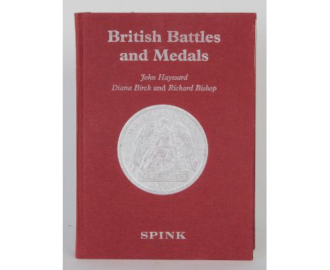 Book - British Battles and Medals by Hayward, Birch and Bishop. H/B, published by Spink 2006.  2nd hand but GC. A superb refe