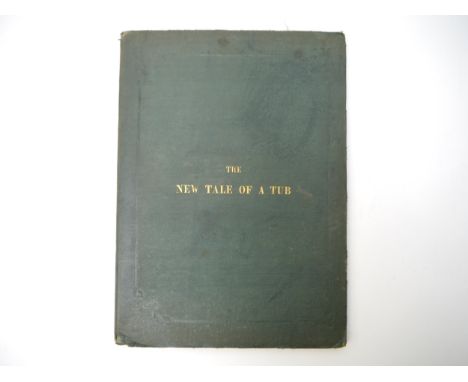 BAYLEY, F.W.N.. The New Tale of a Tub: An Adventure in Verse. With Illustrations, Designed By Lieutenant J.S. Cotton. Lithogr