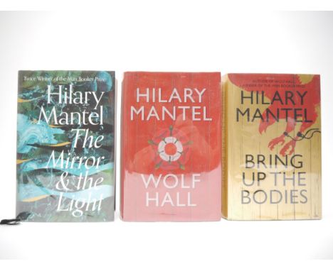 Hilary Mantel, The Thomas Cromwell trilogy, all signed UK first editions published London, Fourth Estate, all generally fine/