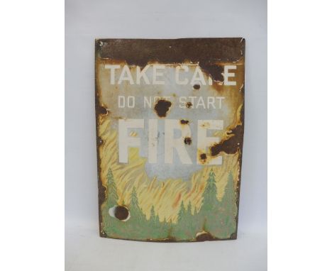 A 'Take Care Do Not Start Fire' enamel sign, 15 x 21".