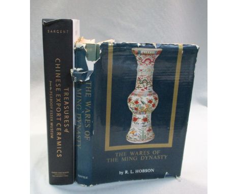 Hobson 'The Wares of the Ming Dynasty' and Sargent 'Treasures of Chinese Export Porcelain', the first printed to a 1962 copyr