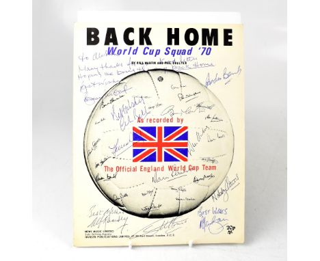 ENGLAND FOOTBALL; 'Back Home', a World Cup Squad 1970 music score, bearing various signatures to the cover.We have not authen