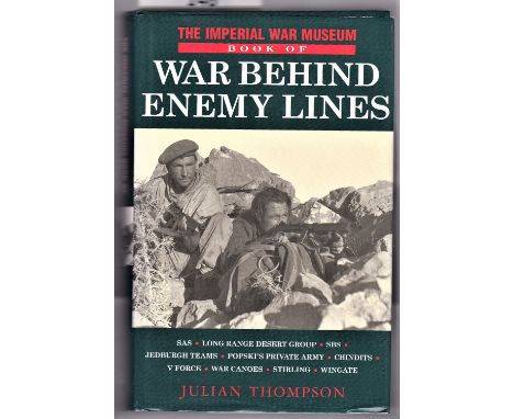 Imperial War Museum Book of War Behind Enemy Lines by Julian Thompson which includes: SAS, LRDG, SBS, Jedburgh Teams, Popski'